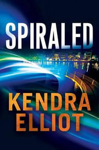 Spiraled : Callahan & McLane - Kendra Elliot