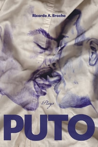 Puto : Plays - Ricardo A Bracho