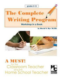 The Complete Writing Program - MR David S Dye M Ed