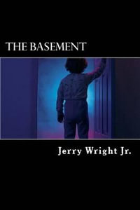 The Basement : Part One of the Sickness Trilogy - Jerry Wright Jr