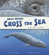 When Whales Cross the Sea : The Gray Whale Migration - Sharon Katz Cooper