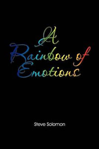 A Rainbow of emotions - Steve Solomon
