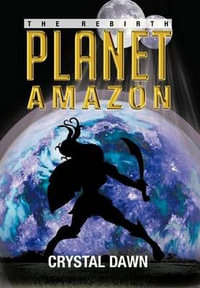 Planet Amazon : The Rebirth - Crystal Dawn