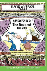 Shakespeare's The Tempest for Kids : 3 Short Melodramatic Plays for 3 Group Sizes - Shana Hallmeyer