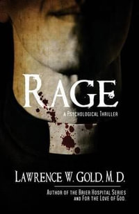 Rage : A Forensic Mystery and Suspense Thriller - Lawrence W Gold M D