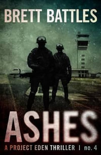 Ashes : Project Eden Thriller - Brett Battles