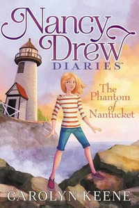 The Phantom of Nantucket : Nancy Drew Diaries : Book 7 - Carolyn Keene