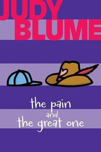The Pain and the Great One : The Pain and the Great One - Judy Blume