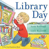 Library Day : My First Experience - Anne Rockwell