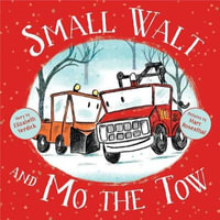 Small Walt and Mo the Tow - Elizabeth Weiss Verdick