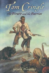 Tom Cringle : The Pirate and the Patriot - Gerald Hausman