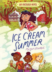 Ice Cream Summer : Orchard - Megan Atwood
