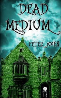 Dead Medium - Peter John