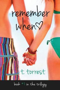 Remember When : A Romantic Teen Comedy - T Torrest