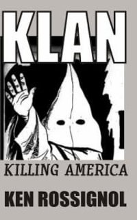 Klan : Killing America - Ken Rossignol