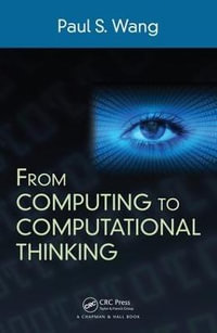 From Computing to Computational Thinking - Paul S.  Wang