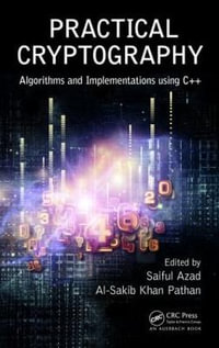 Practical Cryptography : Algorithms and Implementations Using C++ - Saiful Azad