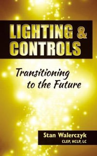 Lighting & Controls : Transitioning to the Future - CLEP Walerczyk