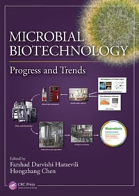 Microbial Biotechnology : Progress and Trends - Farshad Darvishi Harzevili