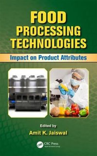 Food Processing Technologies : Impact on Product Attributes - Amit K.  Jaiswal