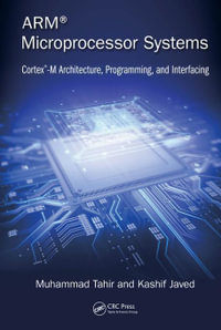 ARM Microprocessor Systems : Cortex-M Architecture, Programming, and Interfacing - Muhammad Tahir
