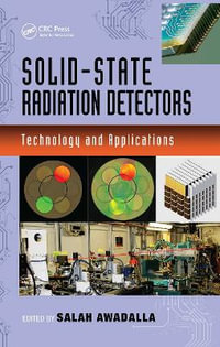 Solid-State Radiation Detectors : Technology and Applications - Salah Awadalla