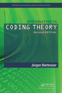 Introduction to Coding Theory : Discrete Mathematics and Its Applications - Jurgen Bierbrauer