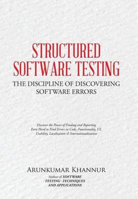 Structured Software Testing : The Discipline of Discovering - Arunkumar Khannur