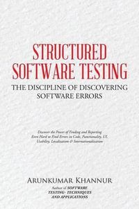 Structured Software Testing : The Discipline of Discovering - Arunkumar Khannur