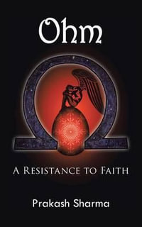 Ohm : A Resistance to Faith - Prakash Sharma
