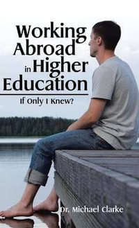 Working Abroad in Higher Education : If Only I Knew? - Dr. Michael Clarke