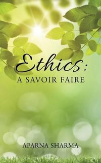 Ethics : A Savoir Faire - Aparna Sharma