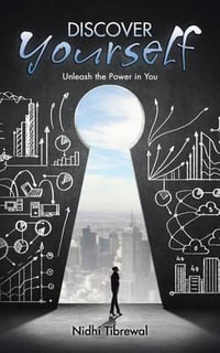 Discover Yourself : Unleash the Power in You - Nidhi Tibrewal