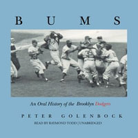 Bums : An Oral History of the Brooklyn Dodgers - Peter Golenbock