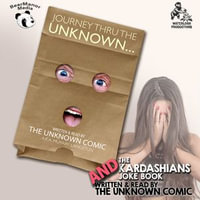 The Unknown Comic Collection : Journey thru the Unknown and The KardashiansJoke Book - Murray Langston