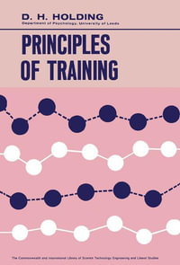 Principles of Training : The Commonwealth and International Library: Psychology Division - D. H. Holding