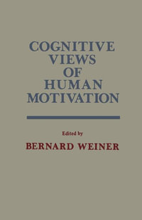Cognitive Views of Human Motivation - Bernard Weiner