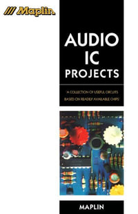 Audio IC Projects : A Collection of Useful Circuits Based on Readily Available Chips - Keith Brindley