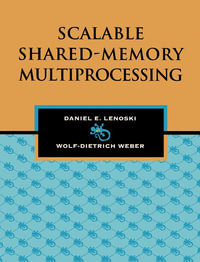 Scalable Shared-Memory Multiprocessing - Daniel E. Lenoski