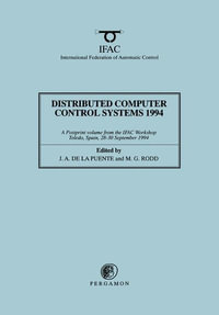 Distributed Computer Control Systems 1994 - J. A. De La Puente