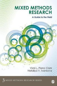 Mixed Methods Research : A Guide to the Field - Vicki L. Plano Clark