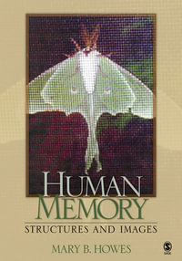 Human Memory : Structures and Images - Mary B. Howes