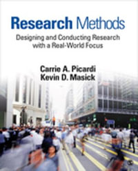 Research Methods : Designing and Conducting Research With a Real-World Focus - Kevin D. Masick