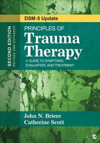 Principles of Trauma Therapy : A Guide to Symptoms, Evaluation, and Treatment ( DSM-5 Update) - John N. Briere