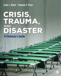 Crisis, Trauma, and Disaster : A Clinician's Guide - Linda Lutisha Black