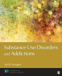 Substance Use Disorders and Addictions : Counseling and Professional Identity - Keith J. Morgen