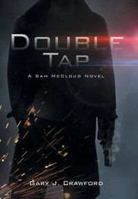 Double Tap : A Sam McCloud Novel - Gary J. Crawford