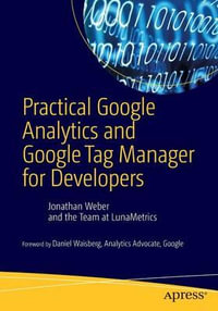 Practical Google Analytics and Google Tag Manager for Developers - Jonathan Weber