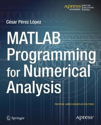 MATLAB Programming for Numerical Analysis : Matlab Solutions - Cesar Lopez
