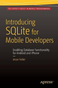 Introducing SQLite for Mobile Developers - Jesse Feiler